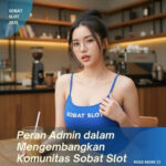 Peran Admin dalam Mengembangkan Komunitas Sobat Slot