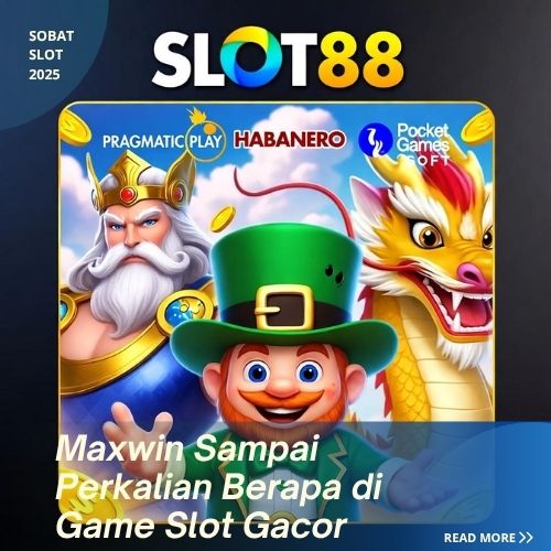 Maxwin Sampai Perkalian Berapa di Game Slot Gacor