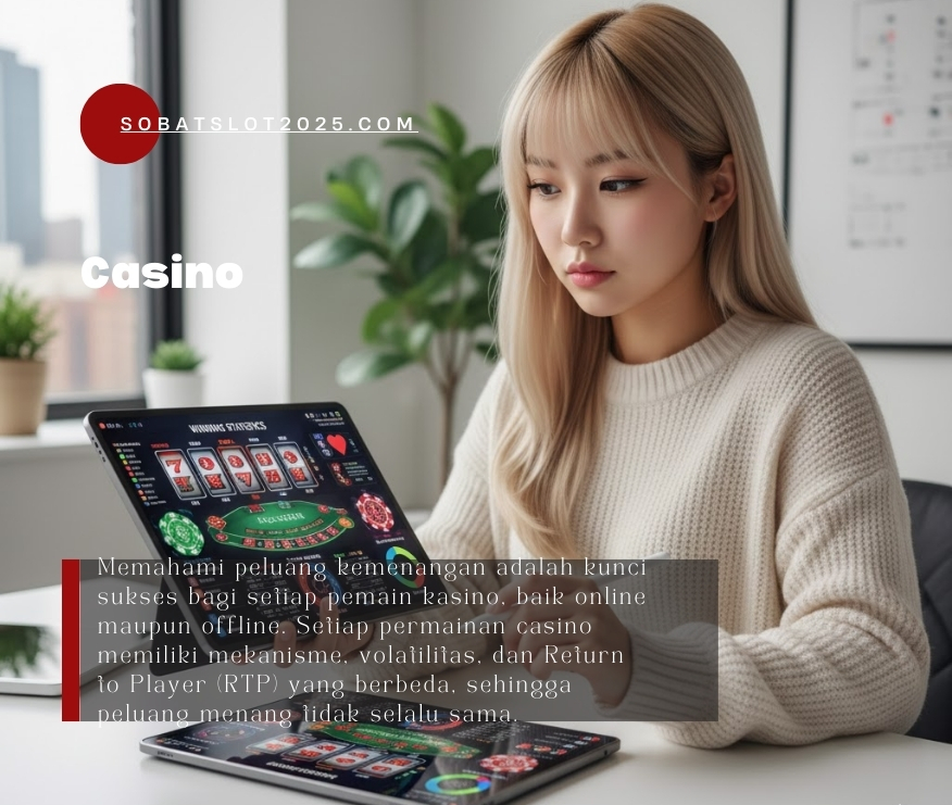 Analisis Peluang Kemenangan di Setiap Jenis Permainan Casino