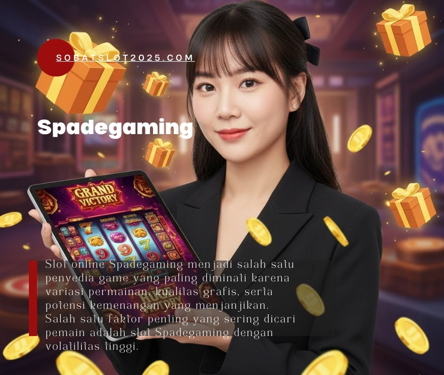 Mengungkap Game Spadegaming dengan Volatilitas Tinggi dan Hadiah Besar