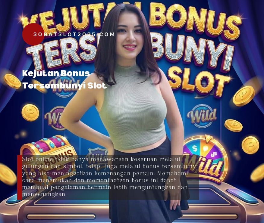 Kejutan Bonus Tersembunyi Slot